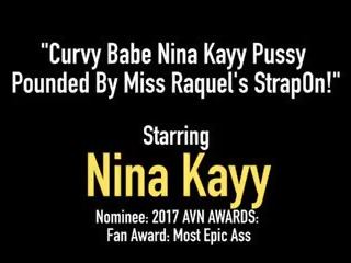 Curvy beauty Nina Kayy Pussy Pounded by Miss Raquel's...